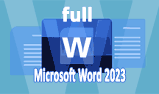 تحميل وورد Microsoft Word 2023 كامل متعدد اللغات