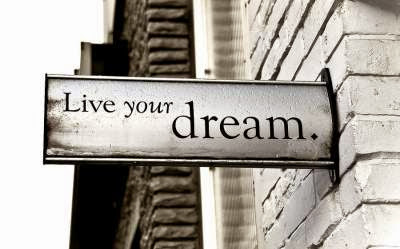 Live your dream now