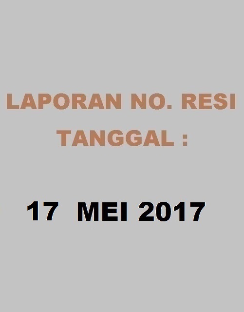 LAPORAN NO RESI TGL 17 MEI 2017