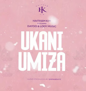 AUDIO | Haitham Kim Ft. Dayoo & Lody Music – Ukaniumiza Remix (Mp3 Audio Download)