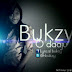 R-MUSIC :::: BUKZY - O DAAJU