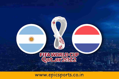 World Cup | QF ~ Argentina vs Netherlands | Match Info, Preview & Lineup