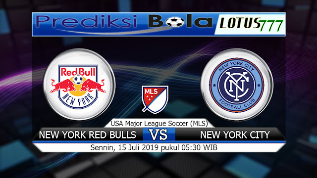 PREDIKSI NEW YORK RED BULLS VS NEW YORK CITY SENNIN 15 JULI 2019