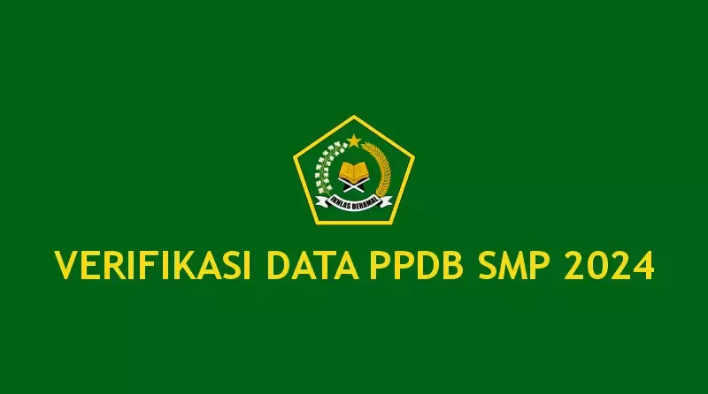 VERIFIKASI DATA PPDB SMP 2024