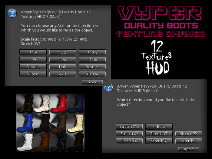  https://marketplace.secondlife.com/p/VYPER-Duality-Combat-Boots-with-12-Textures-HUD-and-Deletable-Resize-Stretch-menu/6858992