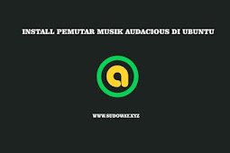 Install Pemutar Musik Audacious 3.8.2 Di Ubuntu