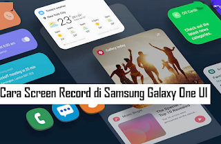 Cara Screen Record di Samsung Galaxy One UI Tanpa Aplikasi Tambahan