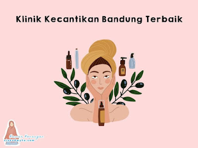 Klinik Kecantikan Bandung Terbaik