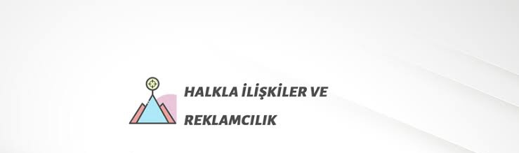 Halkla İlişkiler ve Reklamcılık Bölümü Nedir? iş İmkanları ...