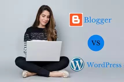 Blogger vs WordPress – Which Blogging Platform is Better? (Pros and Cons)