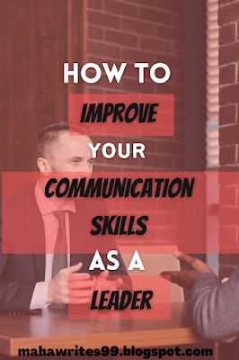 How to improve your communication skills as a leader