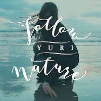 Download Lagu MP3 MV Music Video Lyrics YURI – Follow Nature