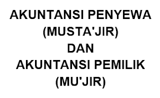 Akuntansi Penyewa (Musta'jir) dan Akuntansi Pemilik (Mu'jir)