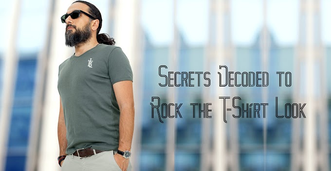 Secrets Decoded to Rock the T-Shirt Look