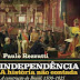 200 anos da Independência: 4 títulos com detalhes diferentes da história