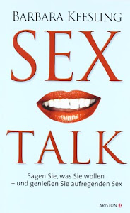 Sex Talk: Sagen Sie, was Sie wollen - und geniessen Sie aufregenden Sex