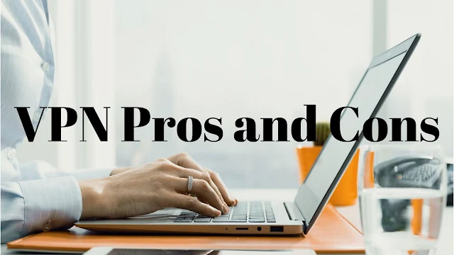 VPN Pros and Cons