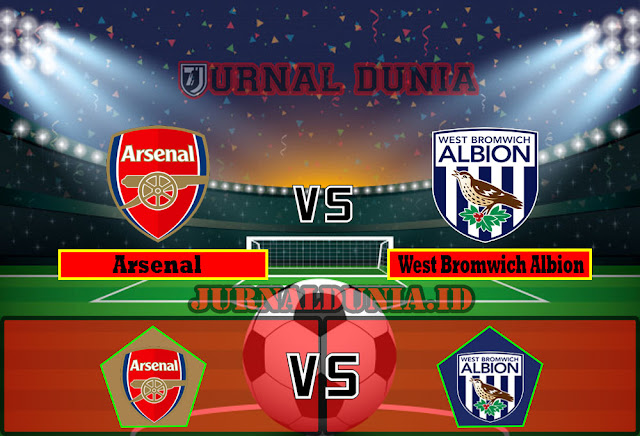 Prediksi Arsenal vs West Bromwich Albion  ,Senin 10 May 2021 Pukul 01.00 WIB