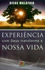 Experiência com Deus transforma a nossa vida - Silas Malafaia