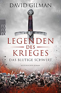 Legenden des Krieges: Das blutige Schwert: Historischer Roman (Thomas Blackstone, Band 1)