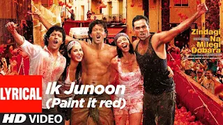 Ik Junoon (Paint It Red) Lyrics In English - Zindagi Na Milegi Dobara | Hrithik Roshan & Katrina Kaif