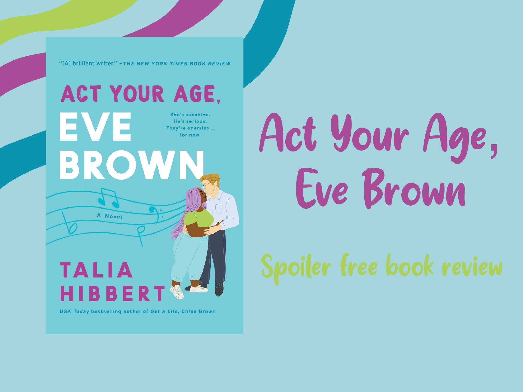 Act Your Age, Eve Brown - Talia Hibbert | Spoiler Free Book Review