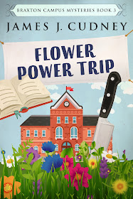 Flower Power Trip (Braxton Campus Mysteries Book 3) by James J. Cudney