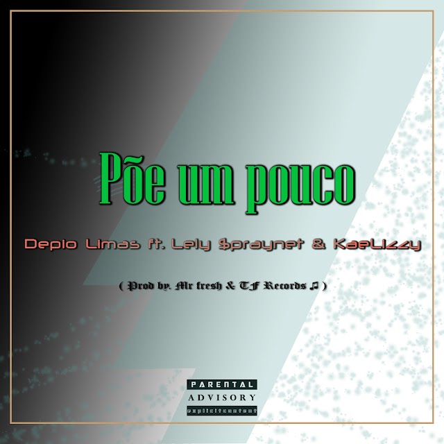 Depio Limas ft Lely $praynet & KaeLizzy-Põe um pouco