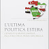 Vedi recensione L'ultima politica estera. L'Italia e il Medio Oriente alla fine della Prima Repubblica Libro