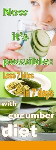 NOW IT’S POSSIBLE: LOSE 7 KILOS IN 7 DAYS WITH CUCUMBER DIET