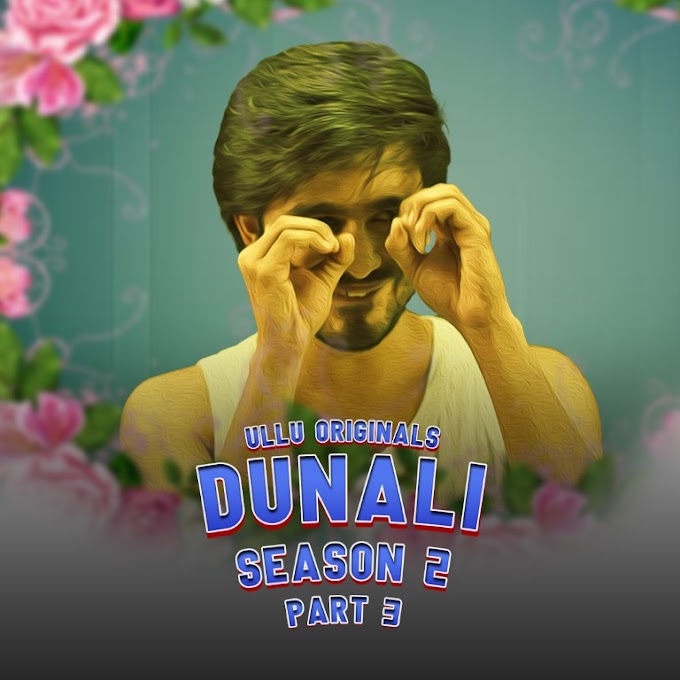 Dunali Season 2 part 3 Ullu Web Series download