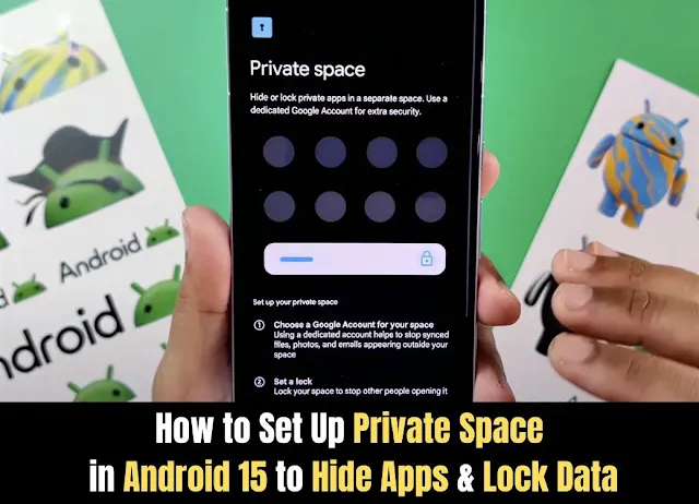 How to Set Up Private Space in Android 15 to Hide Apps & Lock Data
