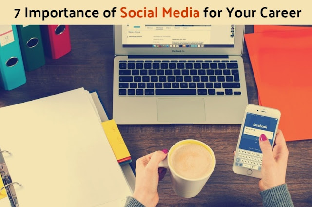 7 Importance of Social Media for Your Career