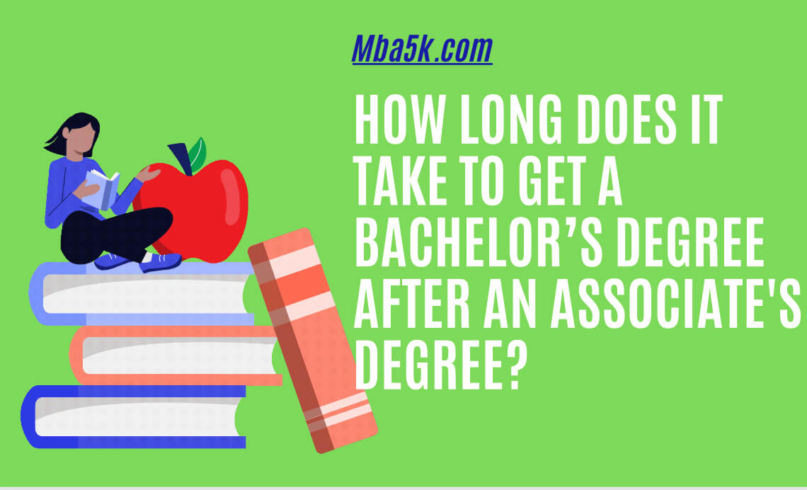 How long does it take to get a bachelor’s degree after an associate's degree