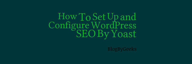 How to set up and configure WordPress SEO by Yoast