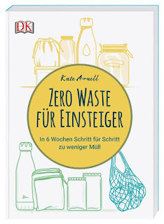 Zero Waste für Einsteiger ; Kate Arnell ; DK Verlag