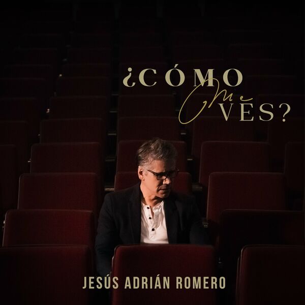 Jesús Adrián Romero – ¿Cómo Me Ves_ (Single) 2022