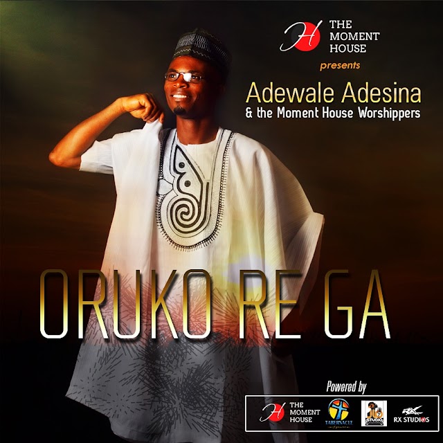 [Music] Adewale Adeshina-
Oruko re Ga