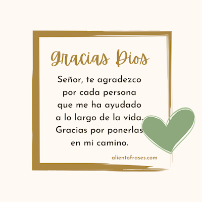 frases de gracias a Dios por las personas amigos  compañeros familia que me ayudan