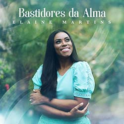 Baixar Música Gospel Bastidores Da Alma - Elaine Martins
