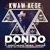 Kwaw Kese – Dondo (Remix) Ft. Skonti , Mr. Eazi , Medikal , Sarkodie