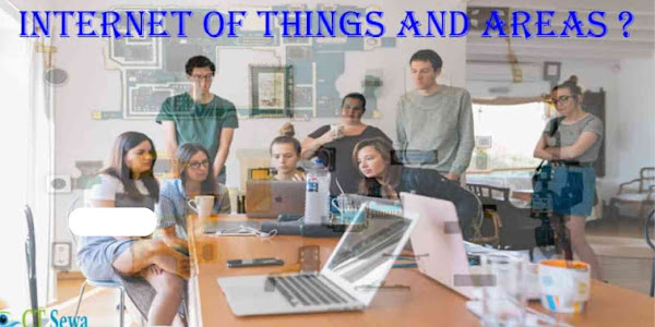 What is Internet of Things and its Areas ? Examples for IOT-ICT Sewa