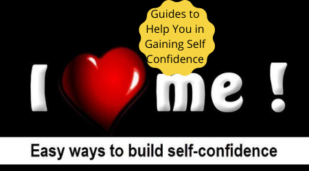 Guides to Help You in Gaining Self Confidence