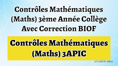 Contrôles Mathématiques (Maths) 3ème Année Collège Avec Correction BIOF