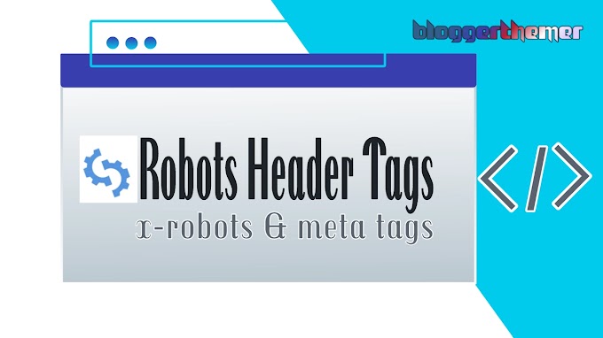 Custom Robots Header Tags for Blogger: Setup for Best SEO in 2022