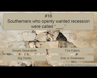 Southerners who openly wanted recession were called “___.” Answer choices include: Simple Separatists, Fire-Eaters, Big Daddy, Sink or Swimmers