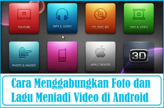 Cara Menggabungkan Foto dan Lagu Menjadi Video di Android