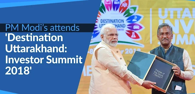 Destination Uttarakhand: Investors’ Summit 2018 held in Dehradun