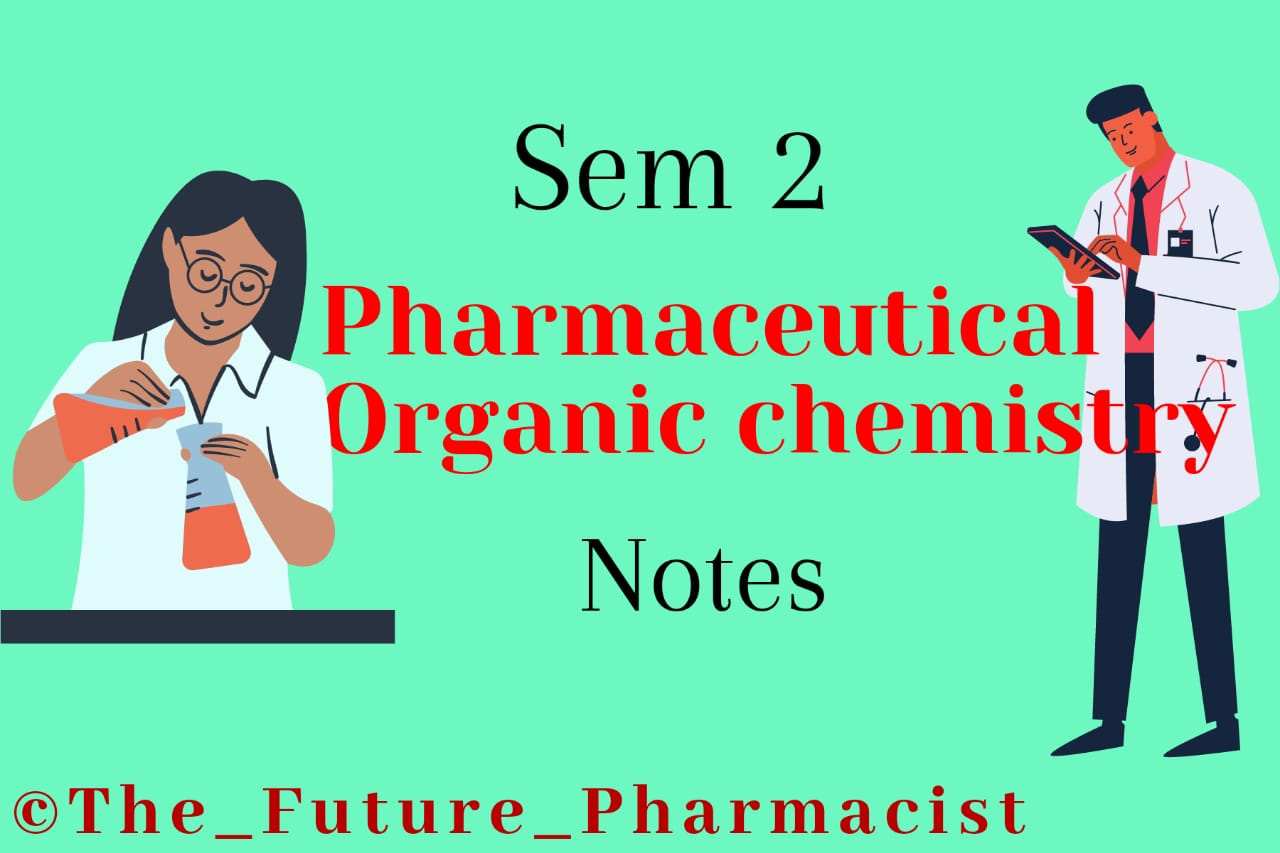 Pharmaceutical Organic Chemistry 1 (Sem 2) Download best B pharmacy first year notes free | download pharmacy notes pdf semester wise