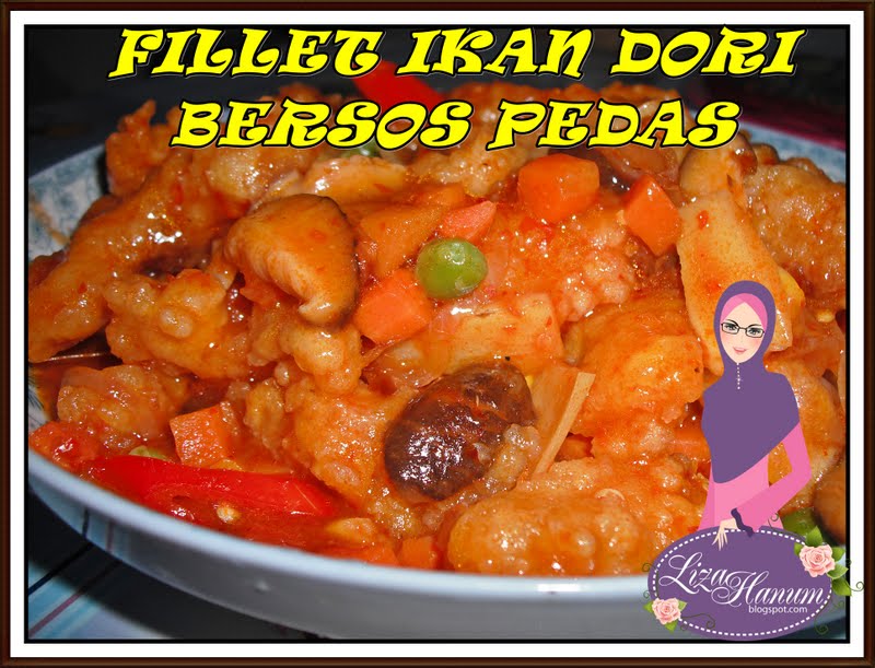 SWEET LIZAHANUM: FILLET IKAN DORI BERSOS PEDAS